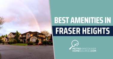 5 Reasons to Love Fraser Heights: Best Fraser Heights Amenities