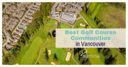 4 Vancouver Neighbourhoods Near Golf Courses: Find Golf Course Homes With Fairway Views