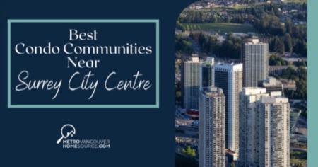 8 Best Condos in Surrey City Centre: Discover Amazing Downtown Condominiums