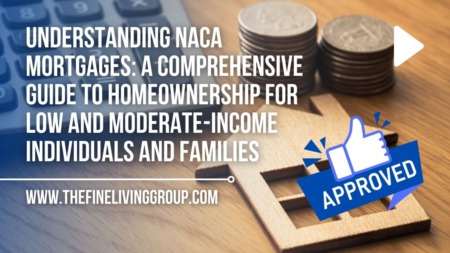 Understanding NACA Mortgages: A Comprehensive Guide to Homeownership for Low and Moderate-Income Individuals and Families