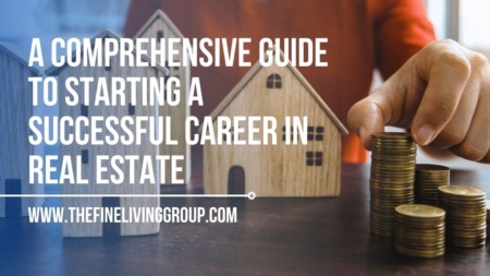 A Comprehensive Guide to Starting a Successful Career in Real Estate