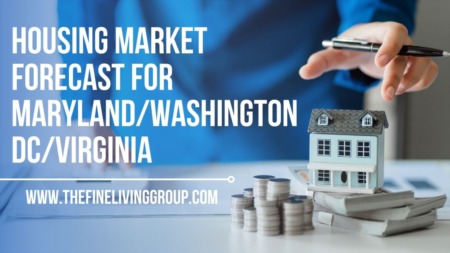 HOUSING MARKET FORECAST FOR MARYLAND/WASHINGTON DC/VIRGINIA