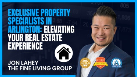 Exclusive Property Specialists in Arlington: Elevating Your Real Estate Experience