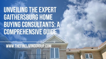Unveiling the Expert Gaithersburg Home Buying Consultants: A Comprehensive Guide