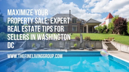 Maximize Your Property Sale: Expert Real Estate Tips for Sellers in Washington DC