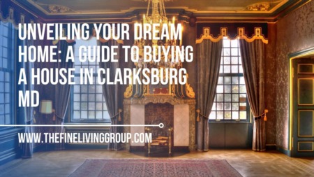 Unveiling Your Dream Home: A Guide to Buying a House in Clarksburg MD
