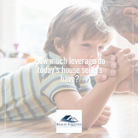 How Much Leverage Do Today's Home Sellers Have??