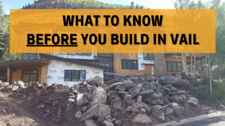 What To Know Before You Build In Vail