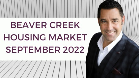 Beaver Creek Real Estate Update: Fall 2022