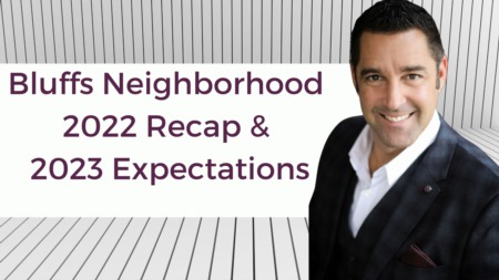 Bluffs Neighborhood: 2022 Recap & 2023 Expectations 