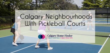 Calgary Neighbourhoods Near Pickleball Courts
