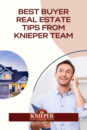 Best Buyer Real Estate Tips from Knieper Team