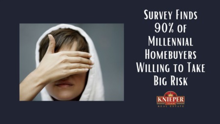Survey Finds 90% of Millennial Homebuyers Willing to Take Big Risk