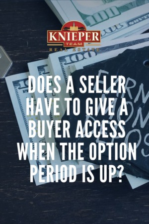 Does a Seller Have to Give a Buyer Access When the Option Period is Up?