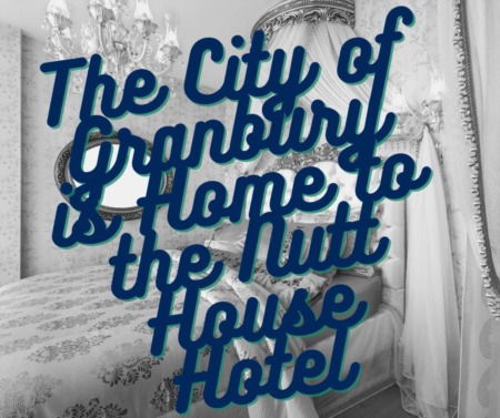 The City of Granbury is Home to the Nutt House Hotel