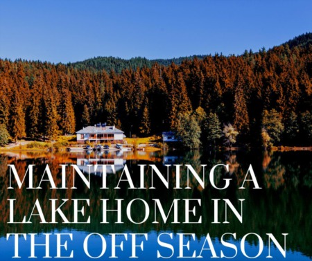 Maintaining a Lake Home in the Off Season