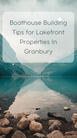 Boathouse Building Tips for Lakefront Properties In Granbury