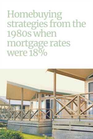 Homebuying strategies from the 1980s when mortgage rates were 18%