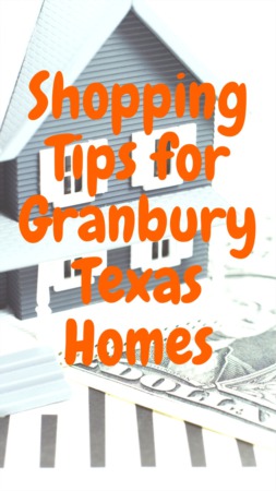 Shopping Tips for Granbury Texas Homes
