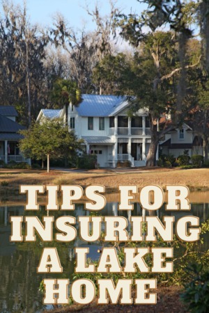 Tips for Insuring a Lake Home 