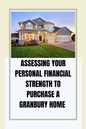 Assessing Your Personal Financial Strength to Purchase a Granbury Home