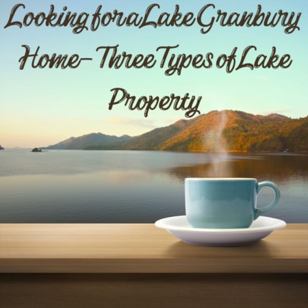 Looking for a Lake Granbury Home- Three Types of Lake Property