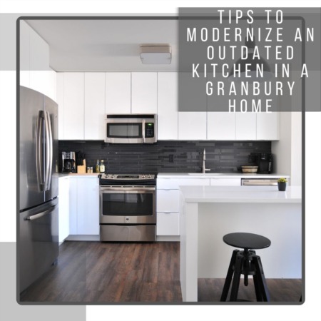 Tips to Modernize an Outdated Kitchen in a Granbury Home