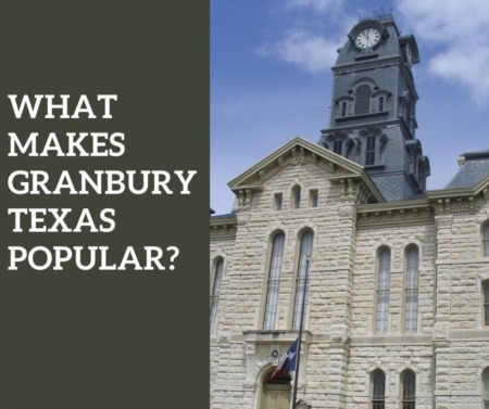 What Makes Granbury Texas Popular?
