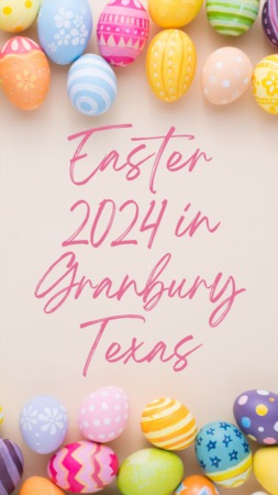Easter 2024 in Granbury Texas