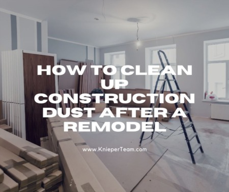 How to Clean Up Construction Dust After a Remodel