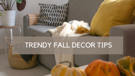  TRENDY FALL DECOR TIPS
