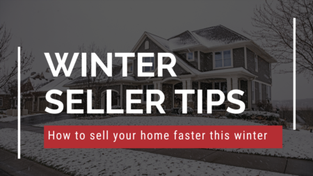 Tips for Selling your Home Faster During the Winter!