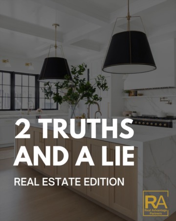 2 Truths and 1 Lie: Real Estate Edition