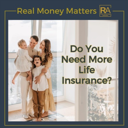 Do You Need More Life Insurance?