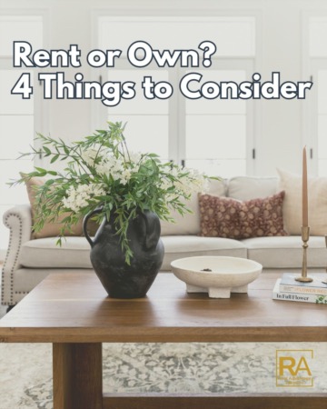 Rent or Own? 4 Things to Consider