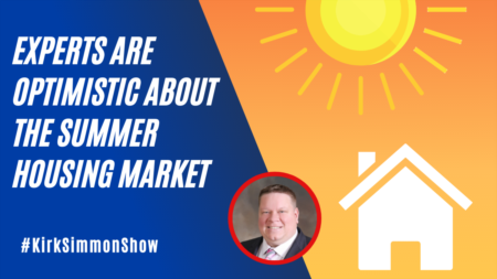 Experts Are Optimistic About The Summer Housing Market