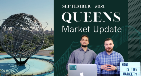 How's the Market in Queens, NY - September 2021 Update