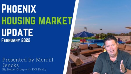 Phoenix Housing Market 2022 Update - Merrill's Market Madness