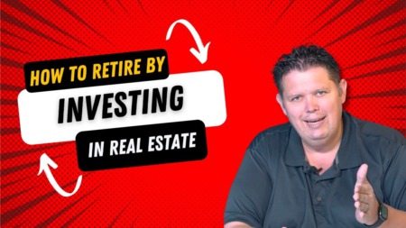 How to Retire by Investing in Real Estate