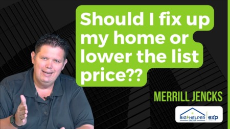 Should I fix up my home or lower the price?