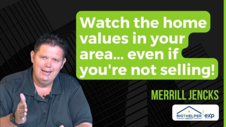 Why you should Pay Attention to Home Values