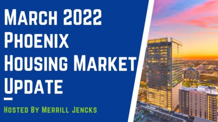 10% Value Increase in 3 months! - March 2022 Phoenix Market Update #76