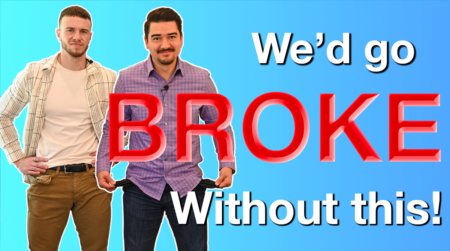 We'd go broke if we lost this 1 thing!