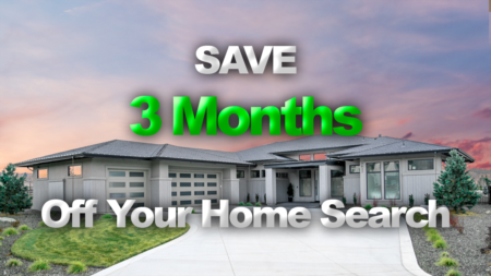 Save 3 Months Off Your Home Search