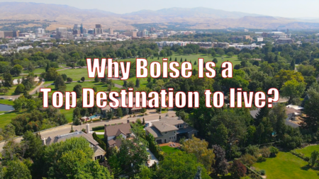 Why Boise Is a Top Destination to Live?