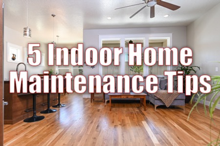 5 Indoor Home Maintenance Tips 
