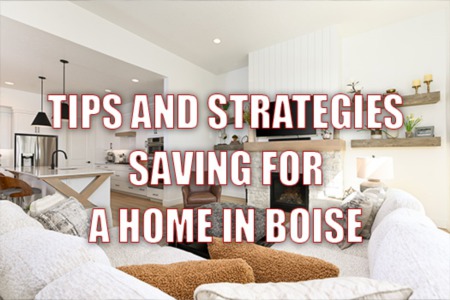 Ultimate Guide to Saving for Your Dream Home in Boise