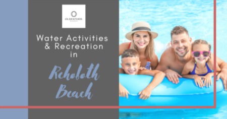 Best Water Activities in Rehoboth Beach: Rehoboth Beach, DE Water Recreation Guide