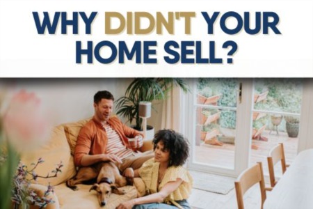 Why Didn't Your Home Sell?