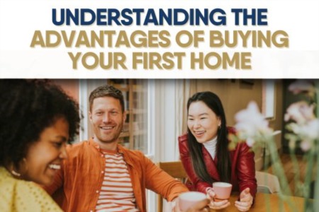 Understanding the Advantages of Buying Your First Home